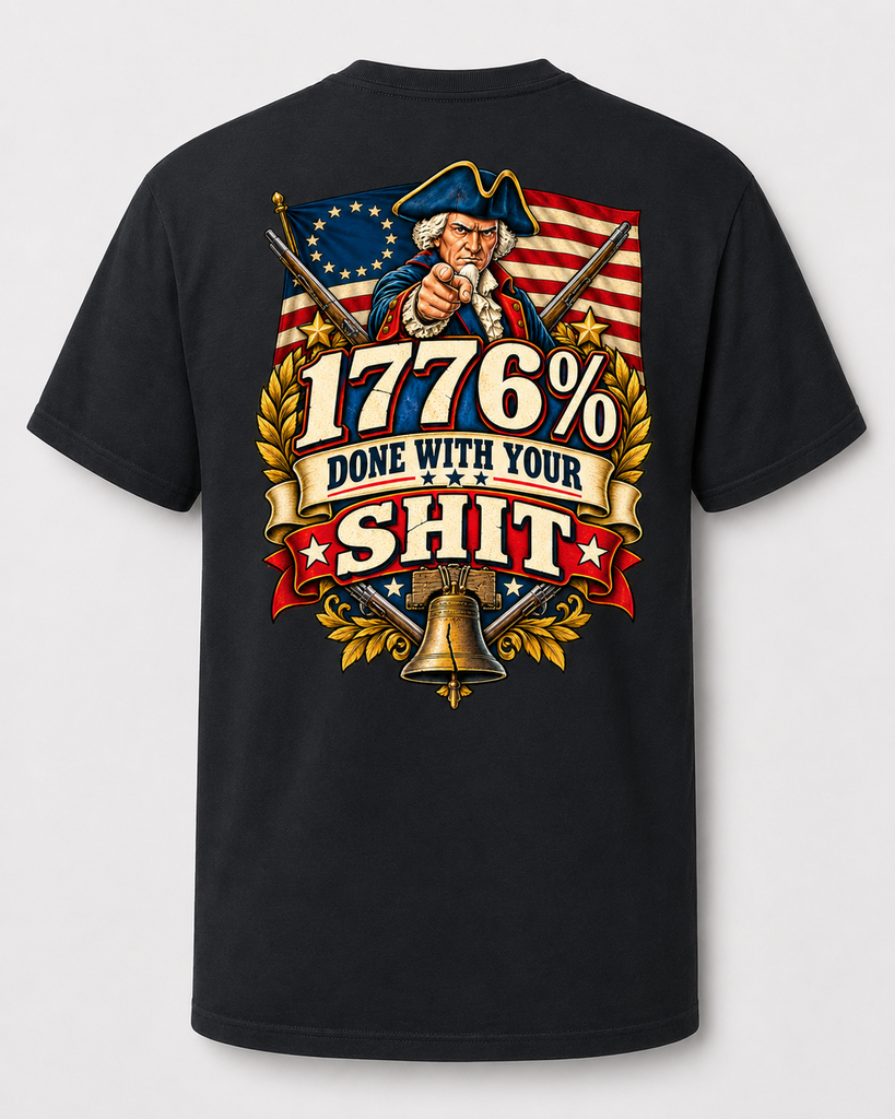 [DWYS-C1717-BLK-SM] 1776% Done With Your Shit (Black, Small, Comfort Colors C1717)
